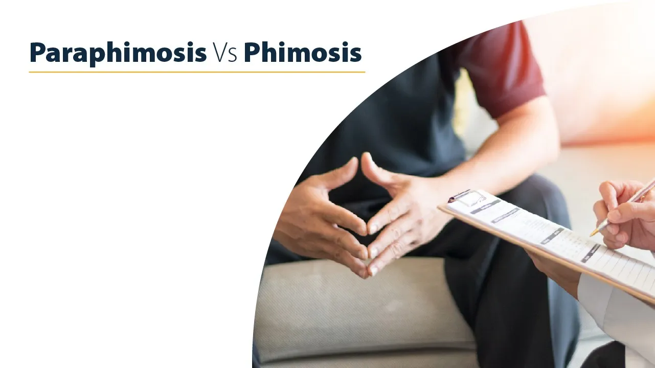 Paraphimosis vs. Phimosis
