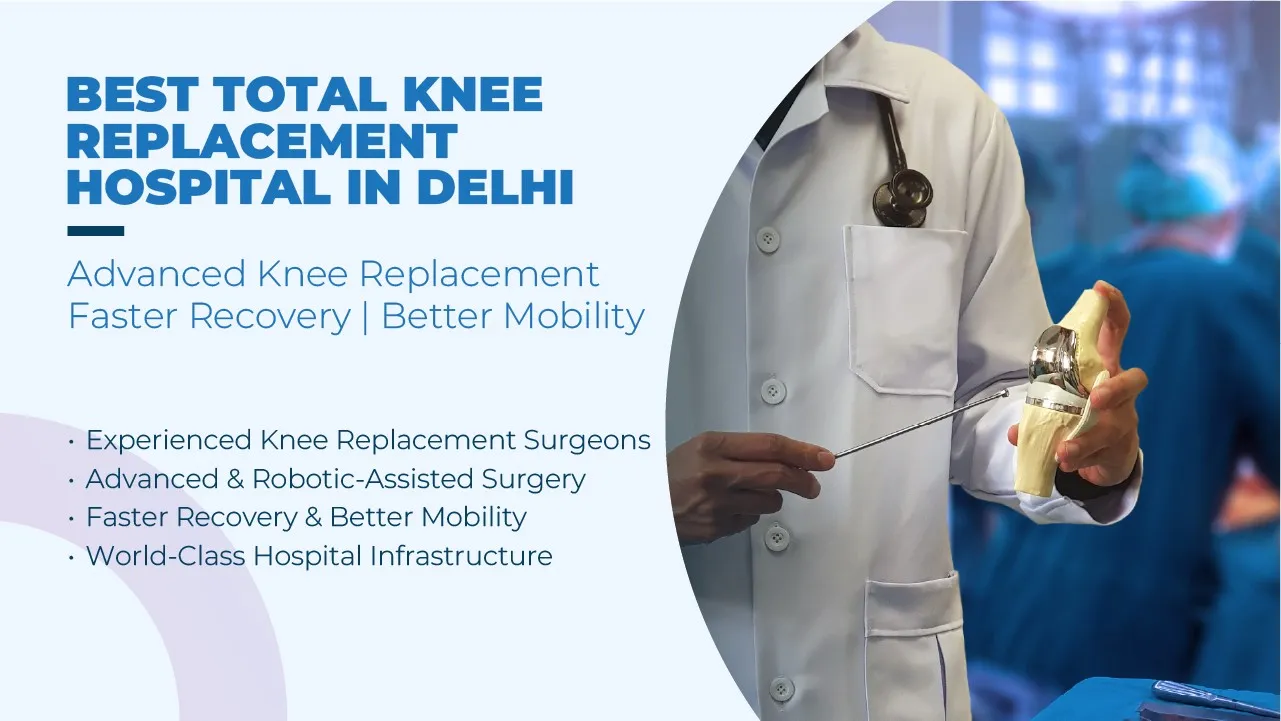 Best Total Knee Replacement Hospital in Delhi